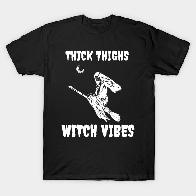 Thick Thighs Witch Vibes Halloween Night Witch T-Shirt by Grove Designs